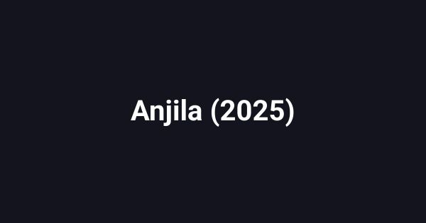 Anjila (2025)