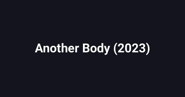 Another Body (2023)