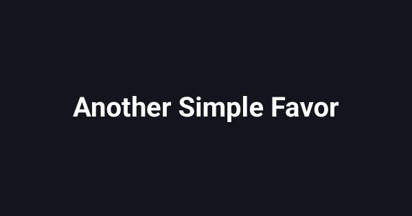 Another Simple Favor