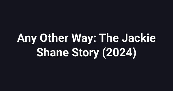 Any Other Way: The Jackie Shane Story (2024)
