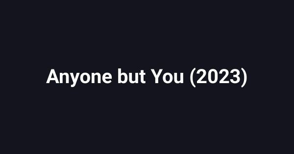 Anyone but You (2023)