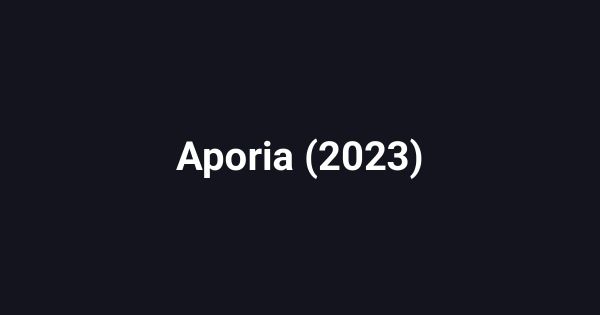 Aporia (2023)