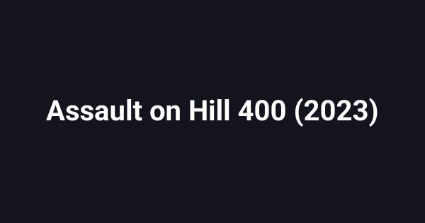 Assault on Hill 400 (2023)
