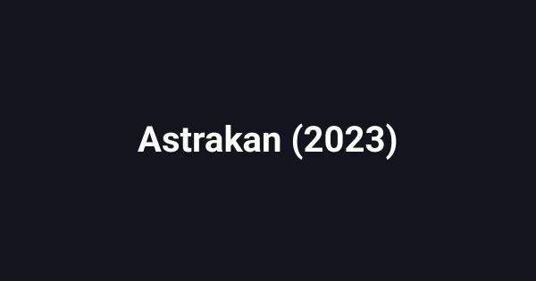 Astrakan (2023)