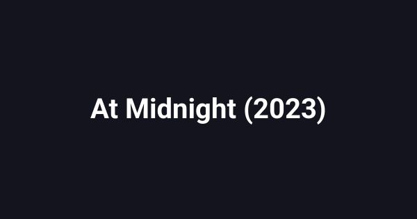At Midnight (2023)