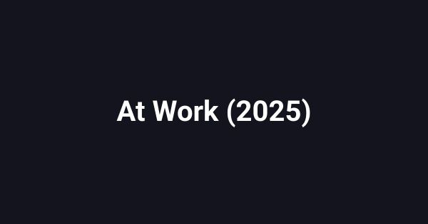 At Work (2025)