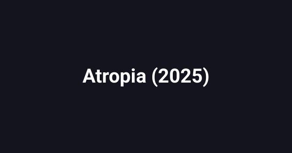 Atropia (2025)