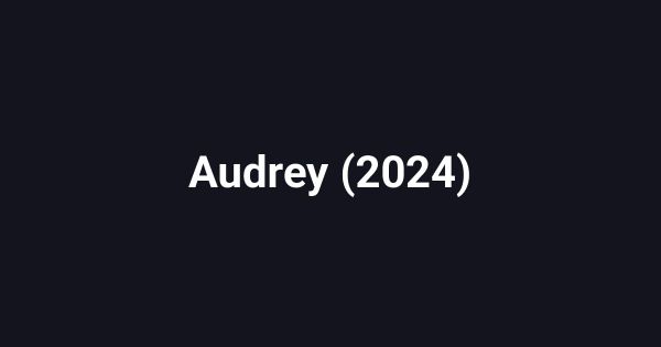 Audrey (2024)