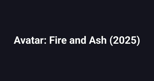 Avatar: Fire and Ash (2025)