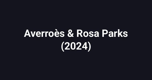 Averroès & Rosa Parks (2024)