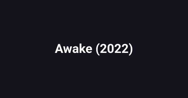Awake (2022)