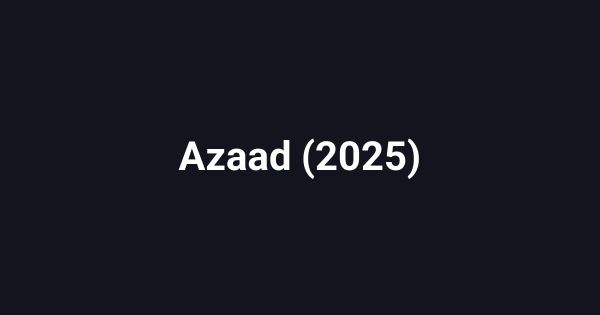 Azaad (2025)