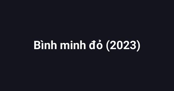 Bình minh đỏ (2023)
