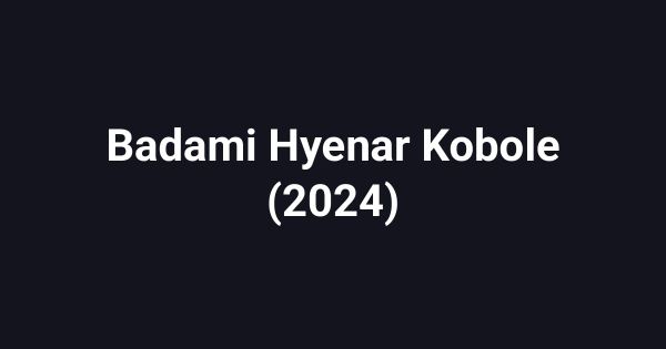 Badami Hyenar Kobole (2024)