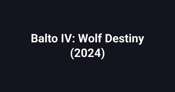 Balto IV: Wolf Destiny (2024)