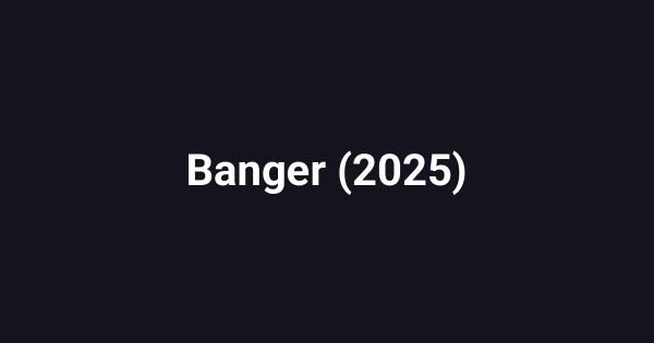 Banger (2025)
