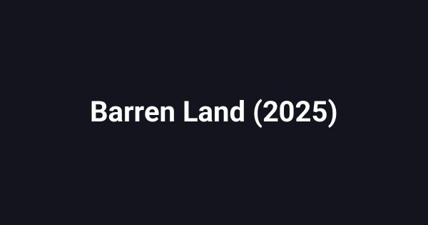 Barren Land (2025)