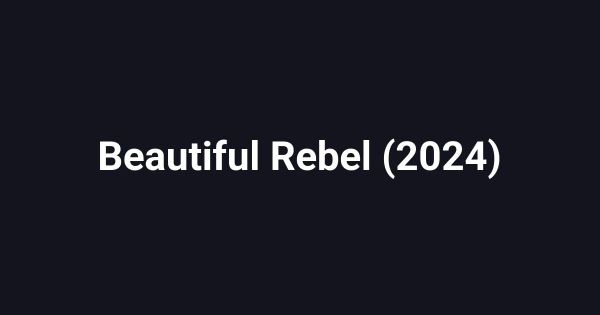 Beautiful Rebel (2024)