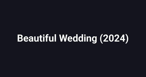 Beautiful Wedding (2024)