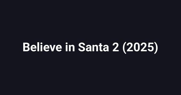 Believe in Santa 2 (2025)