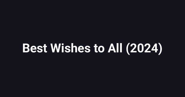 Best Wishes to All (2024)