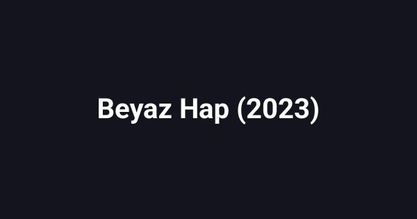 Beyaz Hap (2023)