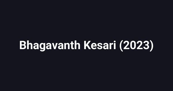 Bhagavanth Kesari (2023)
