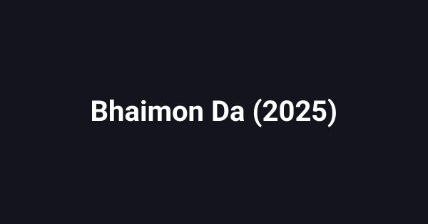 Bhaimon Da (2025)