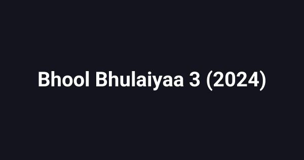 Bhool Bhulaiyaa 3 (2024)