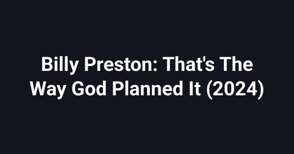 Billy Preston: That's The Way God Planned It (2024)