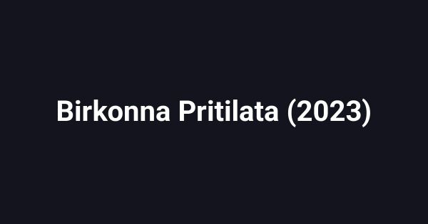 Birkonna Pritilata (2023)