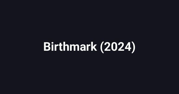 Birthmark (2024)