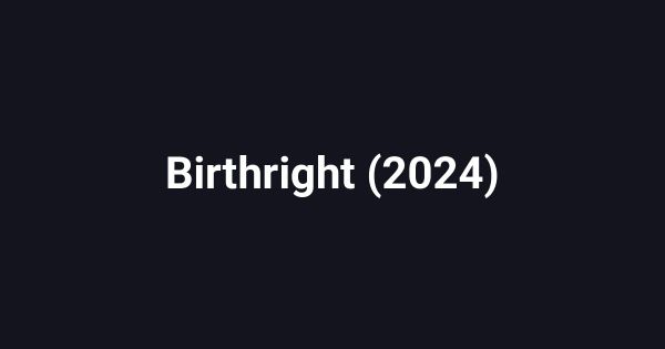 Birthright (2024)