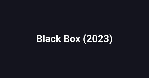 Black Box (2023)