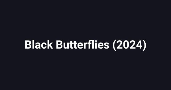 Black Butterflies (2024)