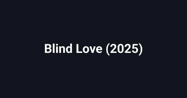 Blind Love (2025)