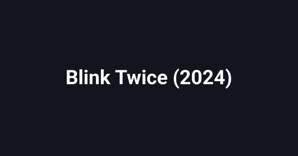 Blink Twice (2024)