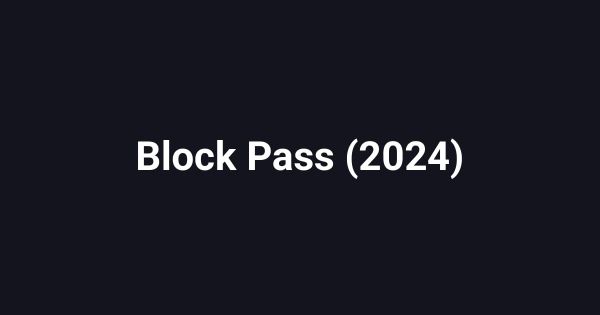 Block Pass (2024)