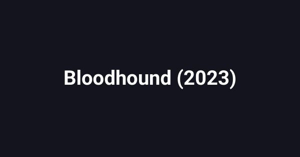 Bloodhound (2023)