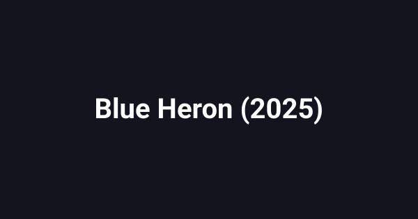 Blue Heron (2025)