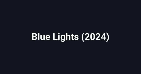 Blue Lights (2024)