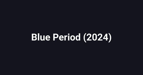 Blue Period (2024)