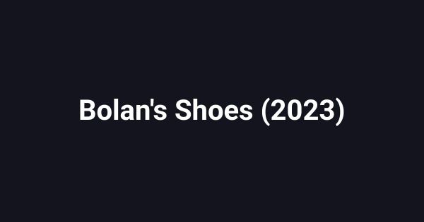 Bolan's Shoes (2023)