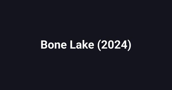 Bone Lake (2024)