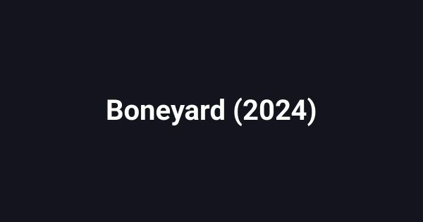 Boneyard (2024)