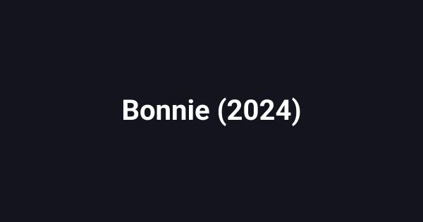Bonnie (2024)