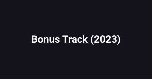 Bonus Track (2023)