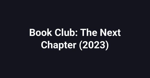 Book Club: The Next Chapter (2023)