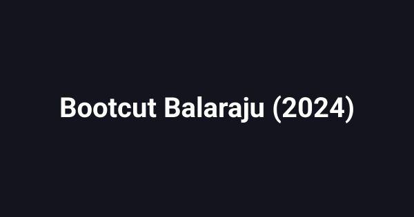 Bootcut Balaraju (2024)
