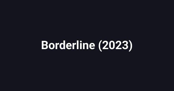 Borderline (2023)